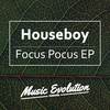 Focus Pocus (Original Mix) - Houseboy