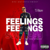 Feelings (Explicit) - T.I BLAZE