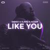 Like You - Sanso&Slake Slagger&Saurav Saikia&Yash Suthar