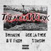 Trench Work(feat. Bossalini, DV Fuego, Staythm & Ock La Rock) (Explicit) - No Money Streaming&Bossalini&DV Fuego&Staythm&Ock La Rock