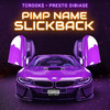 Pimp Name Slickback (Explicit) - Tcrook$&Presto Dibiase