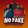 No Fake (Explicit) - Niicmo&Railfé
