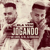 Ela Vem Jogando (Explicit) - DJ BL&MC Lucks