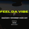 Feel Da Vibe - Bradah Kashy&&$uavs&TheyLuvJohnny