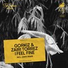 I Feel Fine (GRIFE Remix) - Gorkiz&Zairi Torrez&Grife