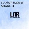 Shake It (Original Mix) - Danny Inside