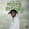 More money - Baron J Boss