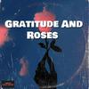 Gratitude And Roses (Explicit) - Wallsh