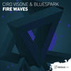 Fire Waves (Extended Mix) - Ciro Visone&Bluespark