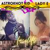 Facelift (feat. LadyE) (Explicit) - Astroknot kid&Ladye