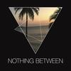 Nothing Between - Van Cromore