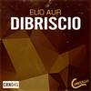 Dibriscio (Original Mix) - Elio Aur