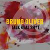 Talk Real Sh*t (Original Mix) - Bruno Oliver