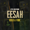 Hold A Vibe - Eesah&Little Lion Sound