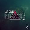 Forsaken (Radio Edit) - LAST CHANCE