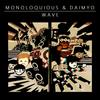 Wave (feat. Daimyo) (Explicit) - Monoloquious&Daimyo