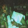 Let It Be (Redefined) - Dondria&630 Productions