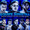 Equipe Sinistra(feat. Bielo Real & Jefferson Bok) (Explicit) - Falco Pesadão&Favela No Beat&Chefe Coringa