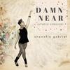 Damn Near (Re-Release) - Shanelle Gabriel