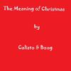 The Meaning of Christmas - Calisto&Boog