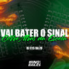 Vai Bater o Sinal - Corre Atrás da Escola (Explicit) - DJ C15 DA ZO