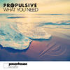 What You Need - Propulsive