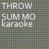 Throw Sum Mo: Karaoke Tribute to Rae Sremmurd (Karaoke Version) - Chart Topping Karaoke