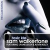 Toxic Kiss (Club Edit) - Sam Walkertone&Kevin Kelly&Lyane Leigh