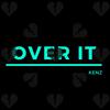 Over it, rough mix (Explicit) - Kenz