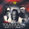 Yaayaaya(feat. Koo Ntakra & Mad Sam) (Remix|Explicit) - Blaq Syrup&Koo Ntakra&Mad Sam