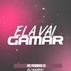 Ela Vai Gamar (Explicit) - DJ NAMIKI&Mc Pedrinho ss&MC IURI TH