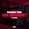 Ritmada tava com saudade? (Explicit) - MC GW&MC Panico&DJ Gedai