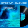 The Good Side (Slowed + Reverb) - sped up + slowed by Victor Pizarro&Victor Pizarro
