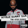 Step Daddy - Hitman Sammy Sam