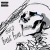 Break Bones (Explicit) - 15Geeked