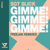 Gimme! Gimme! Gimme! (Freejak Remix - Edit) - Sgt Slick&Freejak