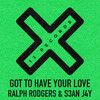 Got To Have Your Love (Original Mix) - Ralph Rodgers&S3aN J4Y