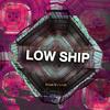 When It's Loud - Low Ship