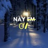 Này Em Ơi - MC 12