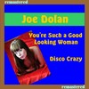 You're Such a Good Looking Woman - joe dolan