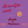 No me dejes morir(feat. Juancho) - Piensodmazzz&Juancho