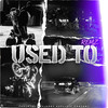 Used To (Explicit) - Remz