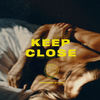 Keep Close - RIVR