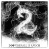 Rauch is' überall (Explicit) - dOP&K'casino&Kontekks&Dizz