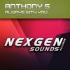 Always With You (Original Mix) - Anthony S