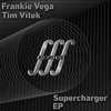 Supercharger (Original Mix) - Frankie Vega&Tim Vitek