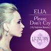 Please Don't Cry (Dj Nejtrino Remix) - Elia&DJ Nejtrino