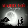 Marry Me - Omogade