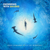 Swimming With Sharks - Dave Edwards&Fly By Midnight