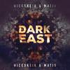 Dark East - Mativ&NICESKEIK